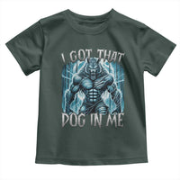 I Got That Dog In Me Wolf Alpha Toddler T Shirt