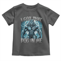 I Got That Dog In Me Wolf Alpha Toddler T Shirt