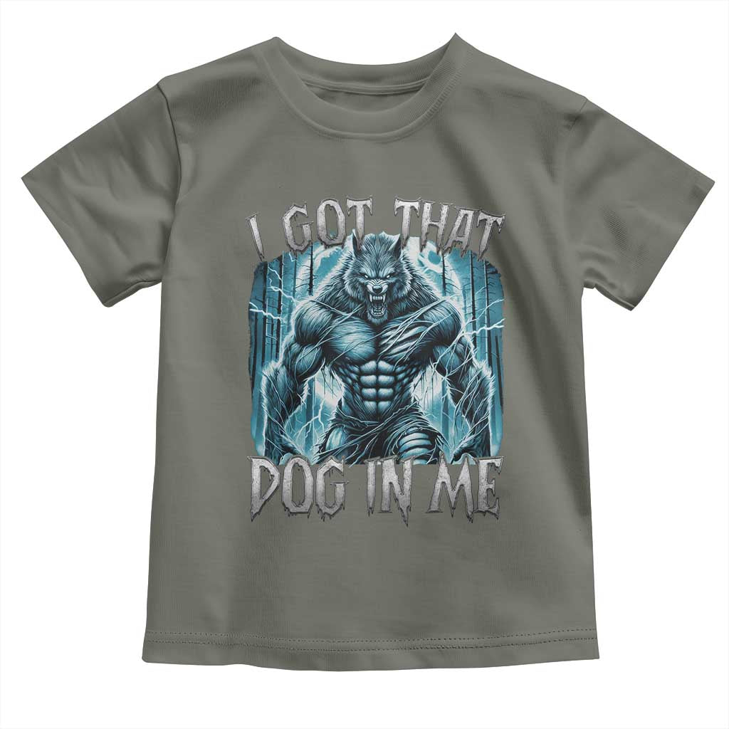 I Got That Dog In Me Wolf Alpha Toddler T Shirt