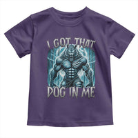 I Got That Dog In Me Wolf Alpha Toddler T Shirt