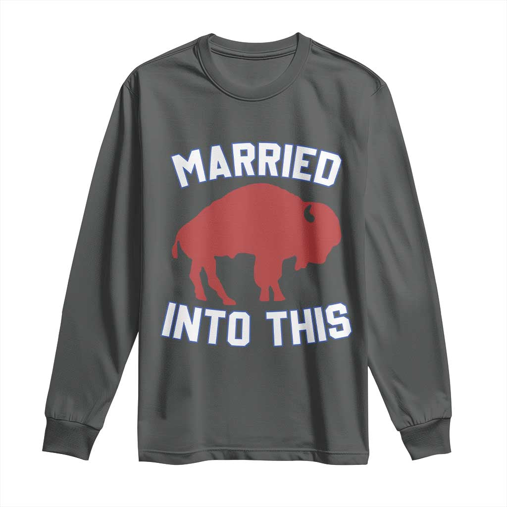Married Into This Buffalo Long Sleeve Shirt Vintage Sport Mafia Wife Wedding Gifts - Wonder Print Shop