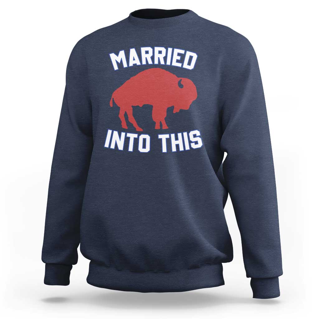 Married Into This Buffalo Sweatshirt Vintage Sport Mafia Wife Wedding Gifts - Wonder Print Shop