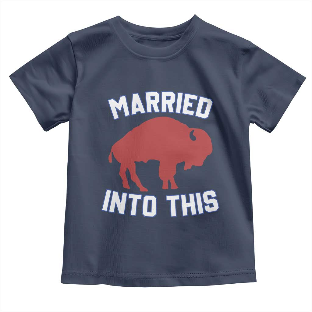 Married Into This Buffalo Toddler T Shirt Vintage Sport Mafia Wife Wedding Gifts - Wonder Print Shop