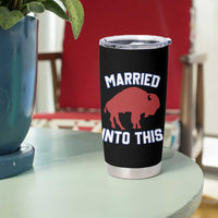 Married Into This Buffalo Tumbler Cup Vintage Sport Mafia Wife Wedding Gifts - Wonder Print Shop