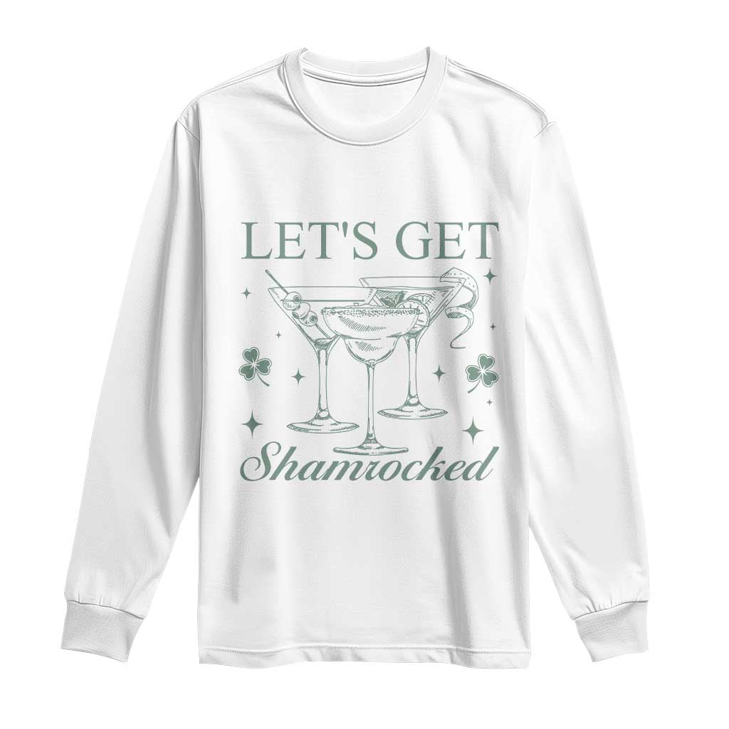 Lets Get Shamrocked St Patricks Day Long Sleeve Shirt