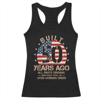 Funny 50th Birthday Racerback Tank Top Vintage US Flag Built 50 Years Ago Parts Original