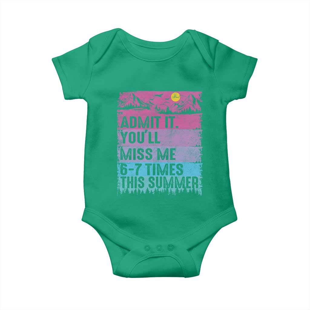 Funny Last Day Baby Onesie Admit It You Will Miss Me 6-7 Times This Summer