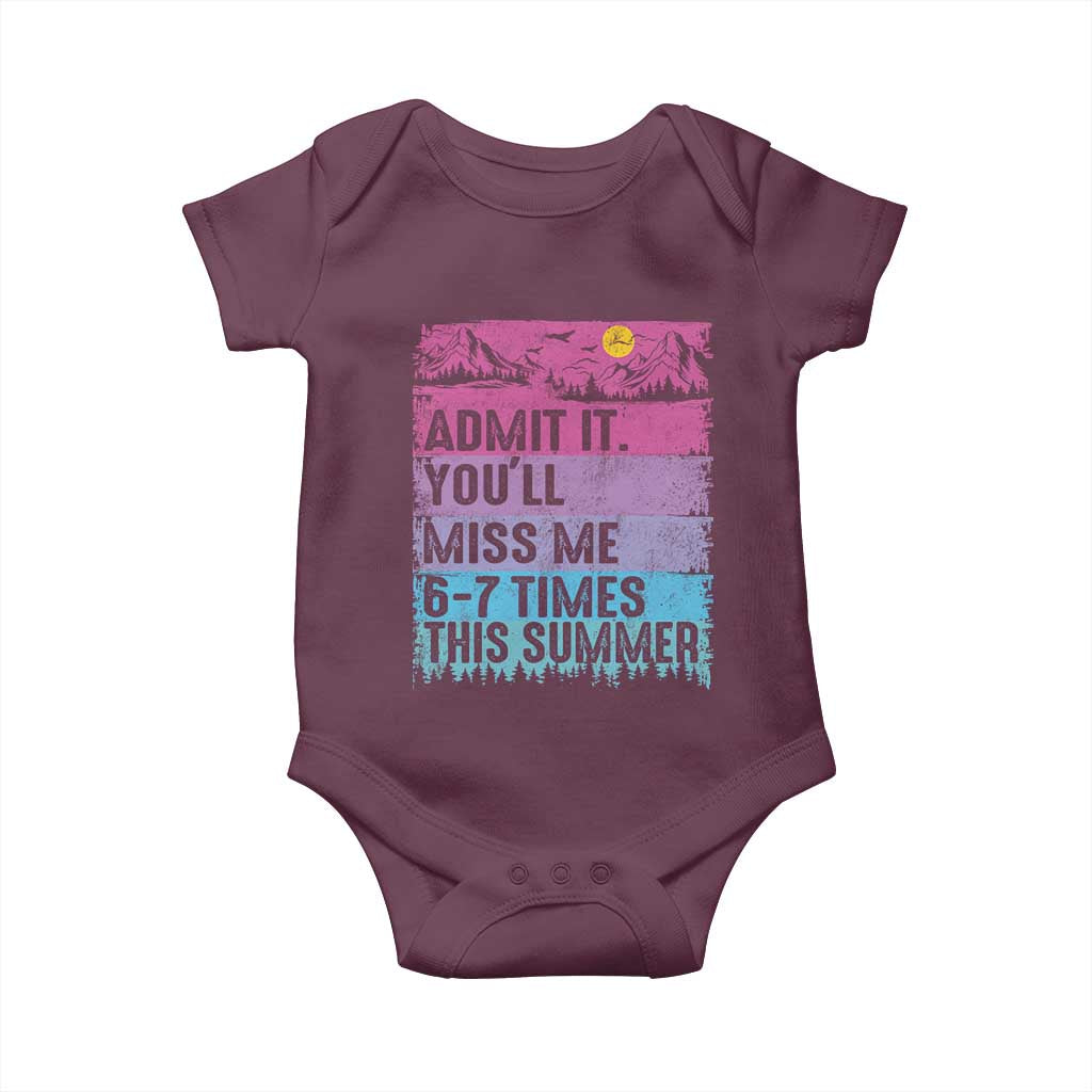 Funny Last Day Baby Onesie Admit It You Will Miss Me 6-7 Times This Summer