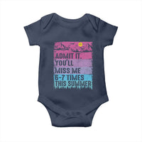 Funny Last Day Baby Onesie Admit It You Will Miss Me 6-7 Times This Summer