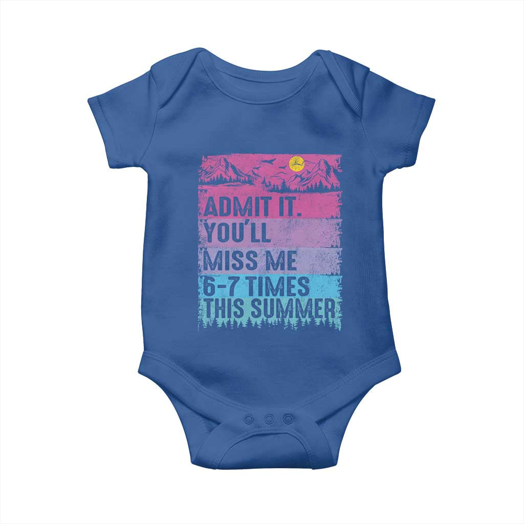 Funny Last Day Baby Onesie Admit It You Will Miss Me 6-7 Times This Summer