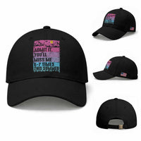 Funny Last Day Baseball Cap Admit It You Will Miss Me 6-7 Times This Summer