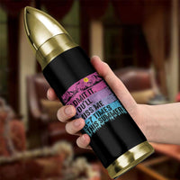 Funny Last Day Bullet Tumbler Admit It You Will Miss Me 6-7 Times This Summer