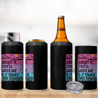 Funny Last Day 4 in 1 Can Cooler Tumbler Admit It You Will Miss Me 6-7 Times This Summer