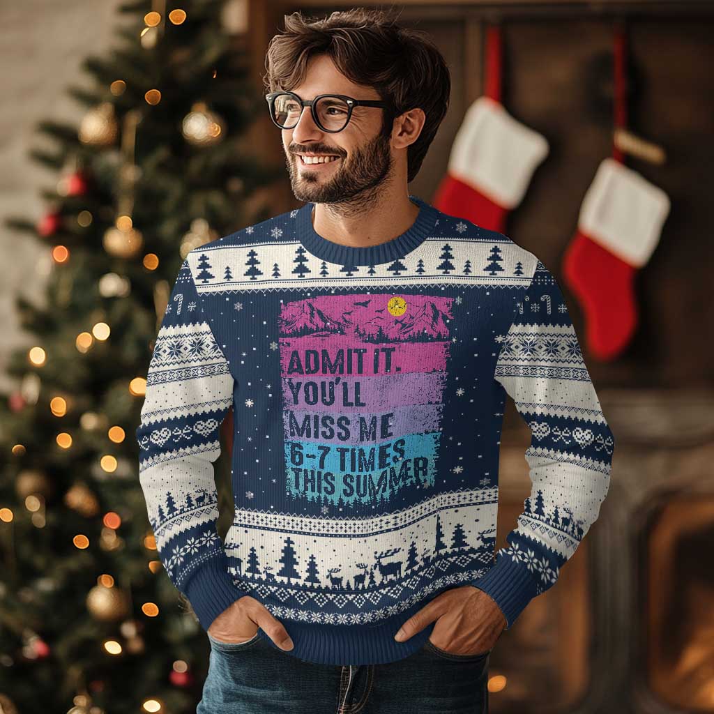 Funny Last Day Ugly Christmas Sweater Admit It You Will Miss Me 6-7 Times This Summer