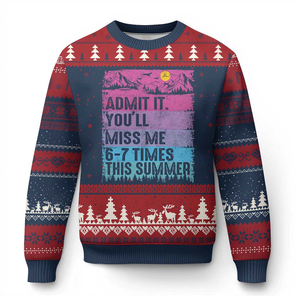 Funny Last Day Ugly Christmas Sweater Admit It You Will Miss Me 6-7 Times This Summer