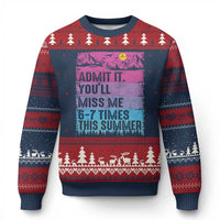 Funny Last Day Ugly Christmas Sweater Admit It You Will Miss Me 6-7 Times This Summer