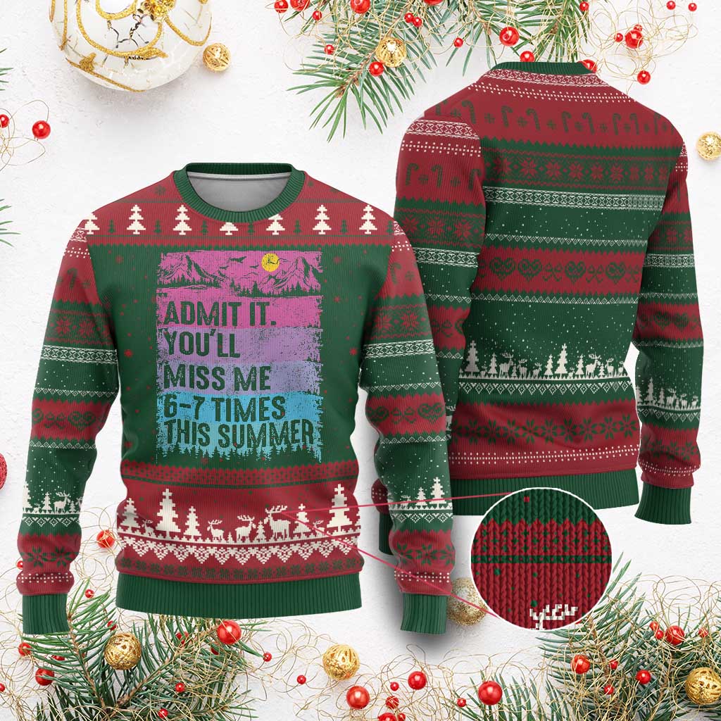 Funny Last Day Ugly Christmas Sweater Admit It You Will Miss Me 6-7 Times This Summer