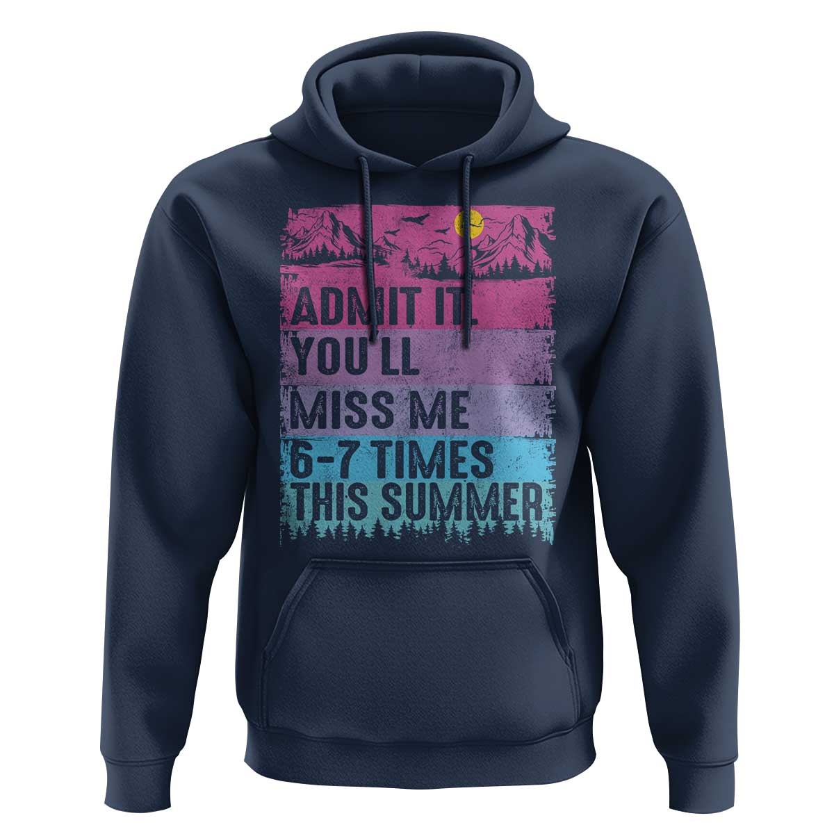 Funny Last Day Hoodie Admit It You Will Miss Me 6-7 Times This Summer