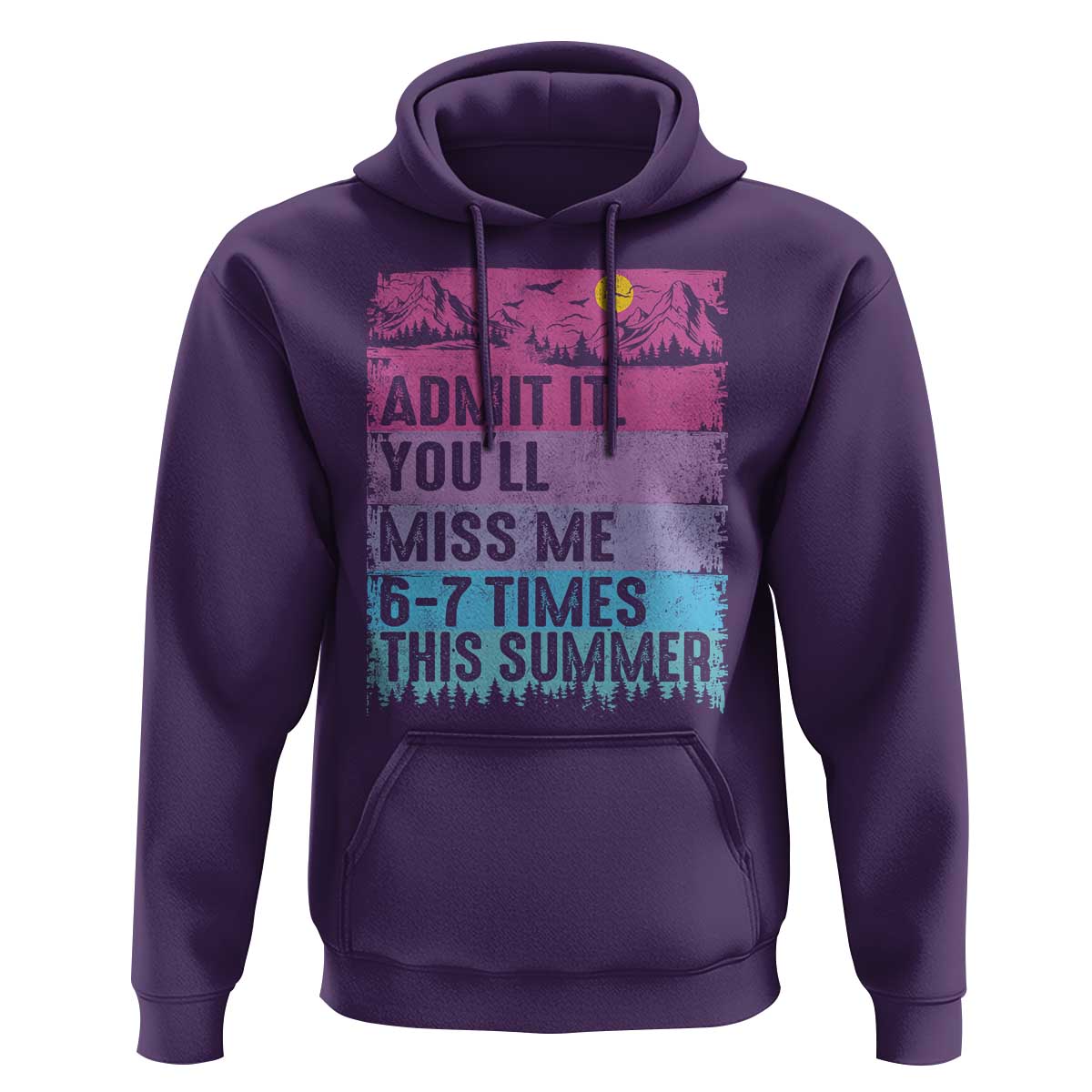 Funny Last Day Hoodie Admit It You Will Miss Me 6-7 Times This Summer