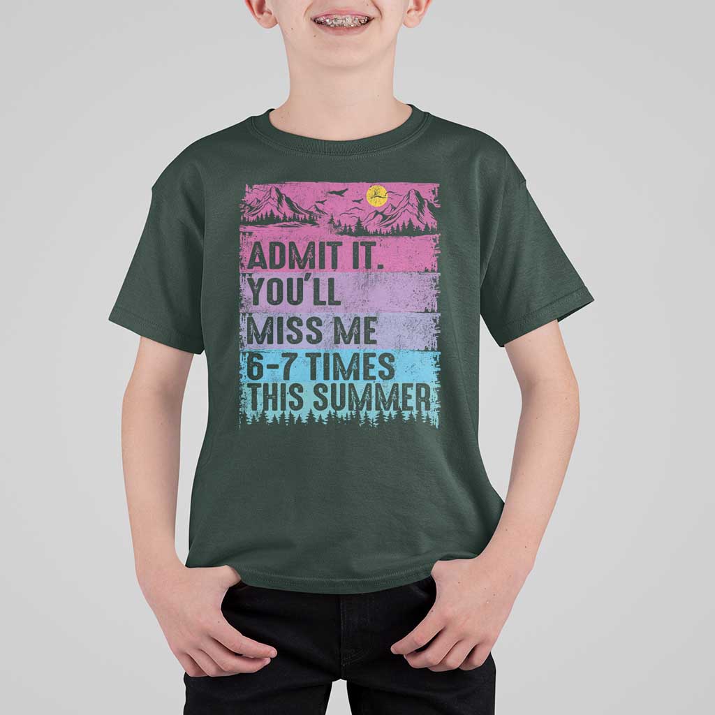 Funny Last Day T Shirt For Kid Admit It You Will Miss Me 6-7 Times This Summer