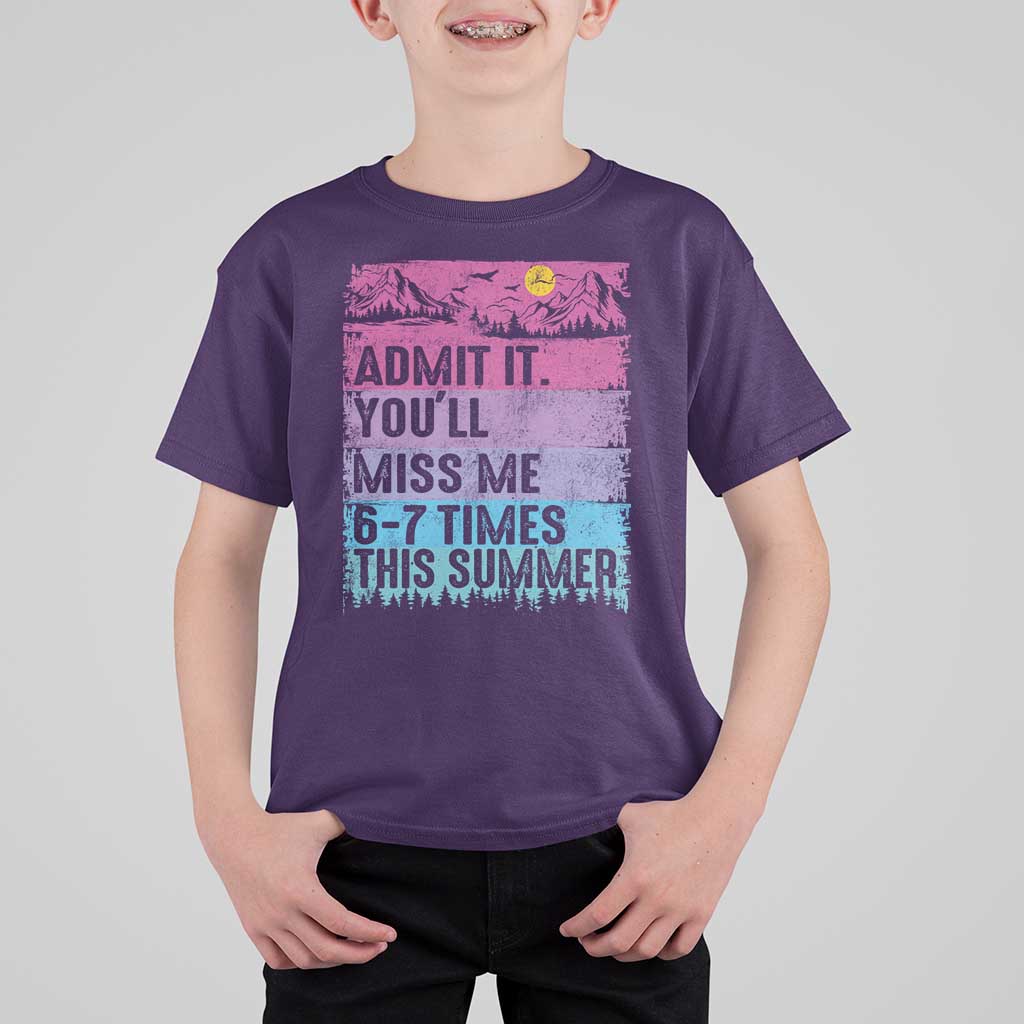 Funny Last Day T Shirt For Kid Admit It You Will Miss Me 6-7 Times This Summer