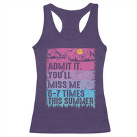 Funny Last Day Racerback Tank Top Admit It You Will Miss Me 6-7 Times This Summer