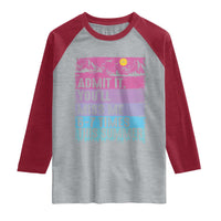Funny Last Day Raglan Shirt Admit It You Will Miss Me 6-7 Times This Summer