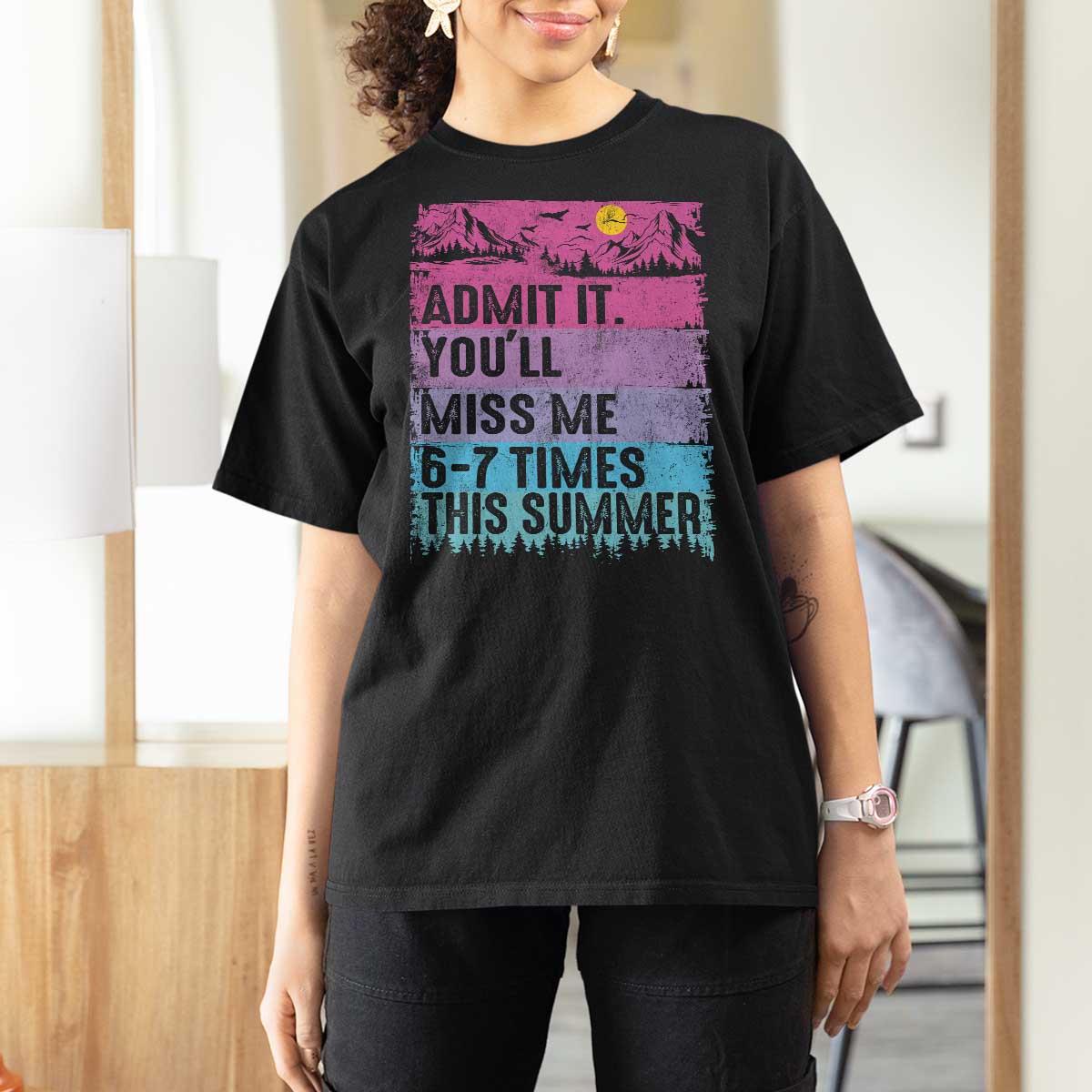 Funny Last Day T Shirt For Women Admit It You Will Miss Me 6-7 Times This Summer