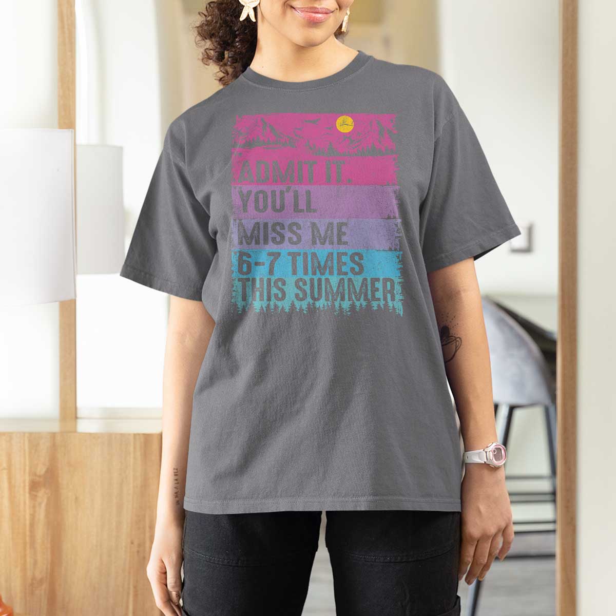 Funny Last Day T Shirt For Women Admit It You Will Miss Me 6-7 Times This Summer