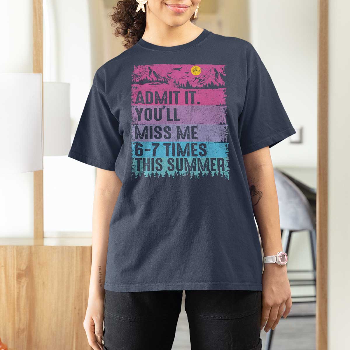 Funny Last Day T Shirt For Women Admit It You Will Miss Me 6-7 Times This Summer