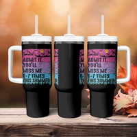 Funny Last Day Tumbler With Handle Admit It You Will Miss Me 6-7 Times This Summer