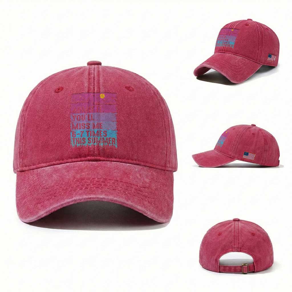 Funny Last Day Washed Cotton Baseball Cap Admit It You Will Miss Me 6-7 Times This Summer