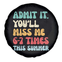 Funny Last Day Spare Tire Cover Retro Admit It You Will Miss Me 6-7 Times This Summer