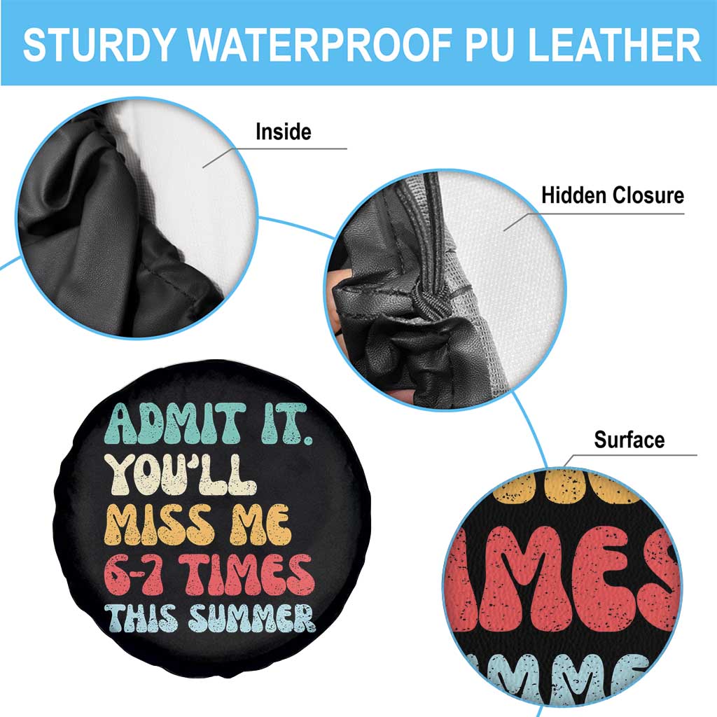 Funny Last Day Spare Tire Cover Retro Admit It You Will Miss Me 6-7 Times This Summer