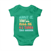 Funny Last Day Baby Onesie Retro Admit It You Will Miss Me 6-7 Times This Summer