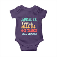 Funny Last Day Baby Onesie Retro Admit It You Will Miss Me 6-7 Times This Summer
