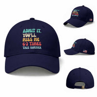 Funny Last Day Baseball Cap Retro Admit It You Will Miss Me 6-7 Times This Summer