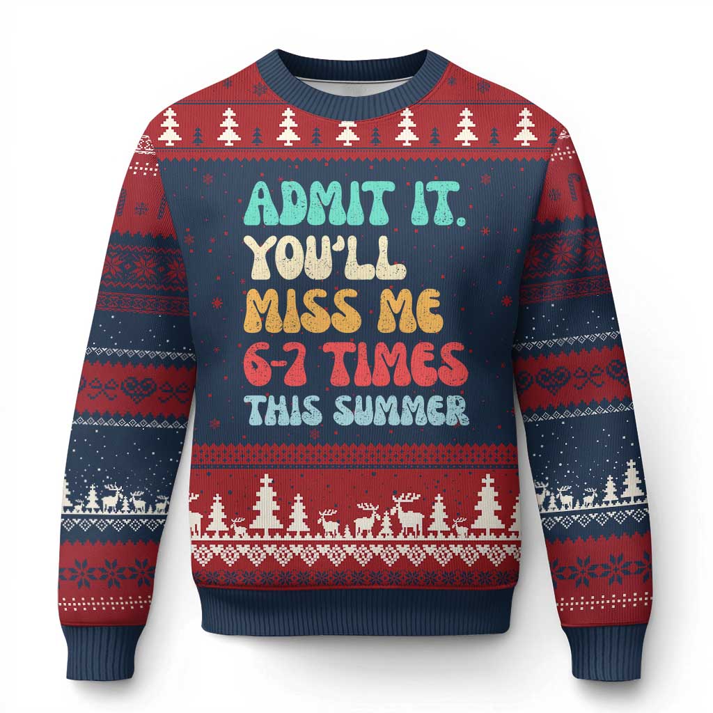 Funny Last Day Ugly Christmas Sweater Retro Admit It You Will Miss Me 6-7 Times This Summer