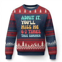 Funny Last Day Ugly Christmas Sweater Retro Admit It You Will Miss Me 6-7 Times This Summer