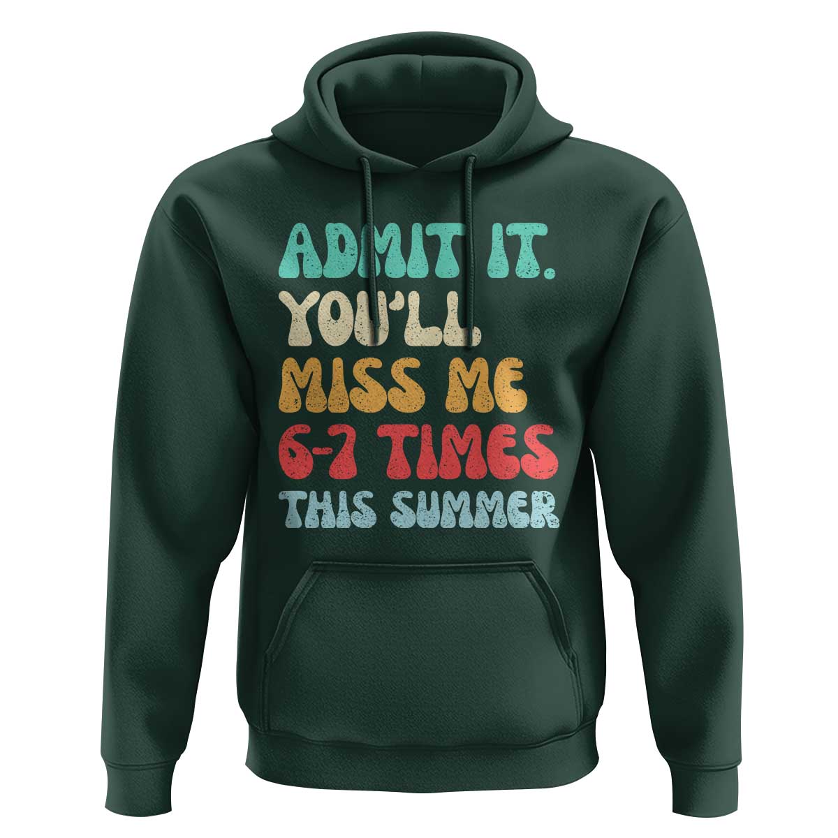 Funny Last Day Hoodie Retro Admit It You Will Miss Me 6-7 Times This Summer