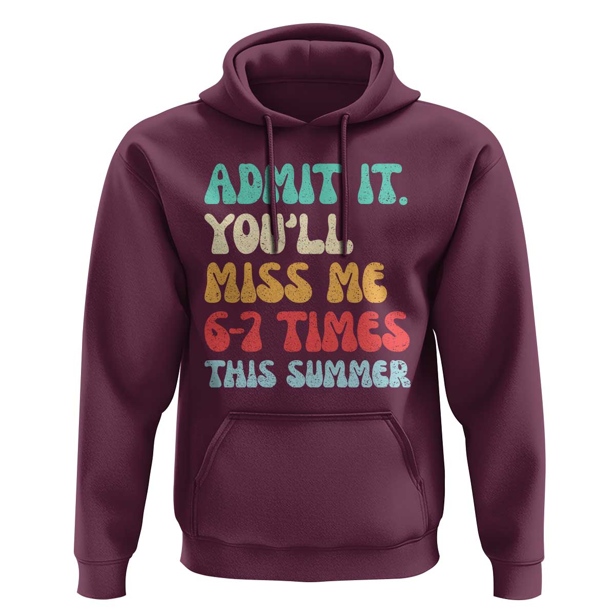 Funny Last Day Hoodie Retro Admit It You Will Miss Me 6-7 Times This Summer