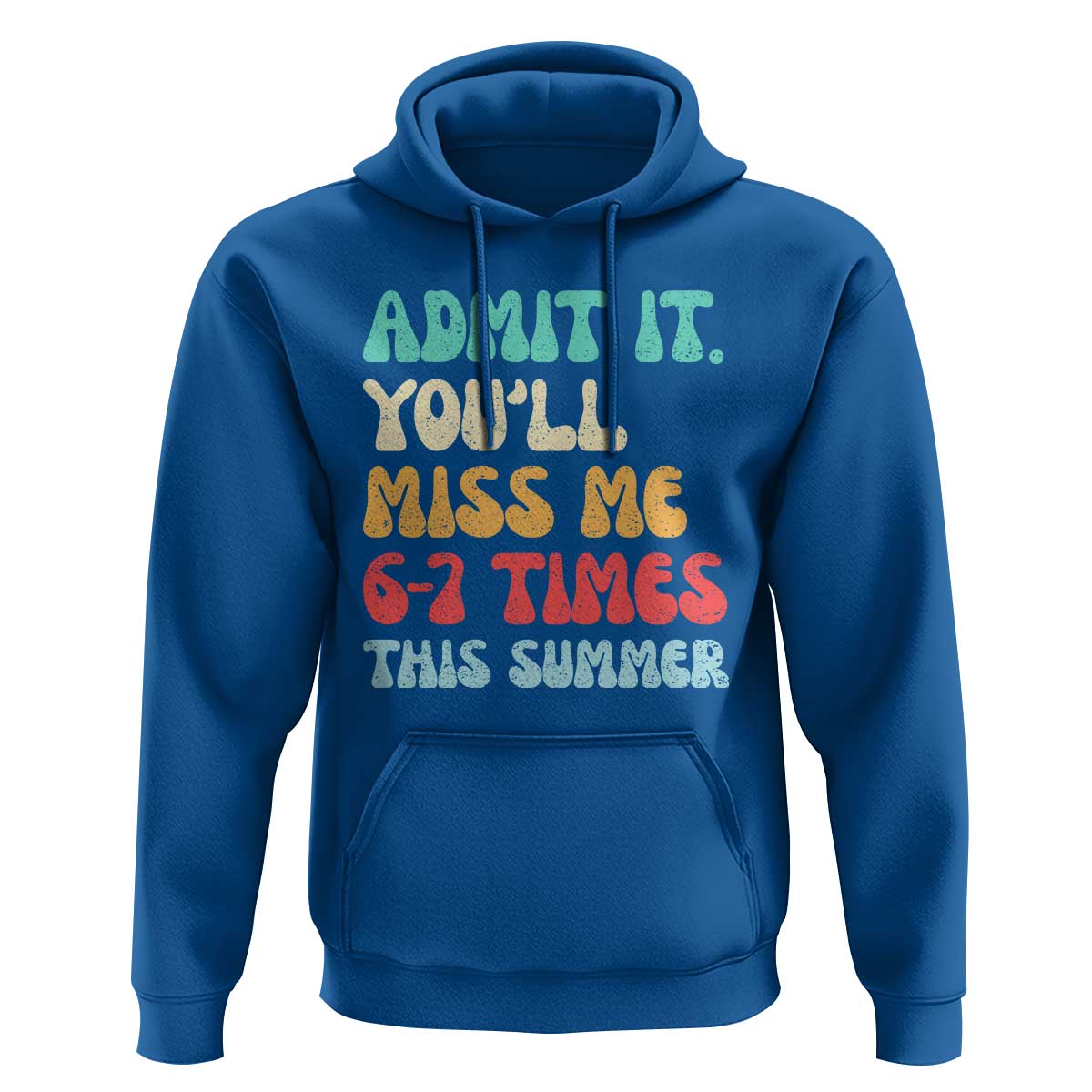 Funny Last Day Hoodie Retro Admit It You Will Miss Me 6-7 Times This Summer