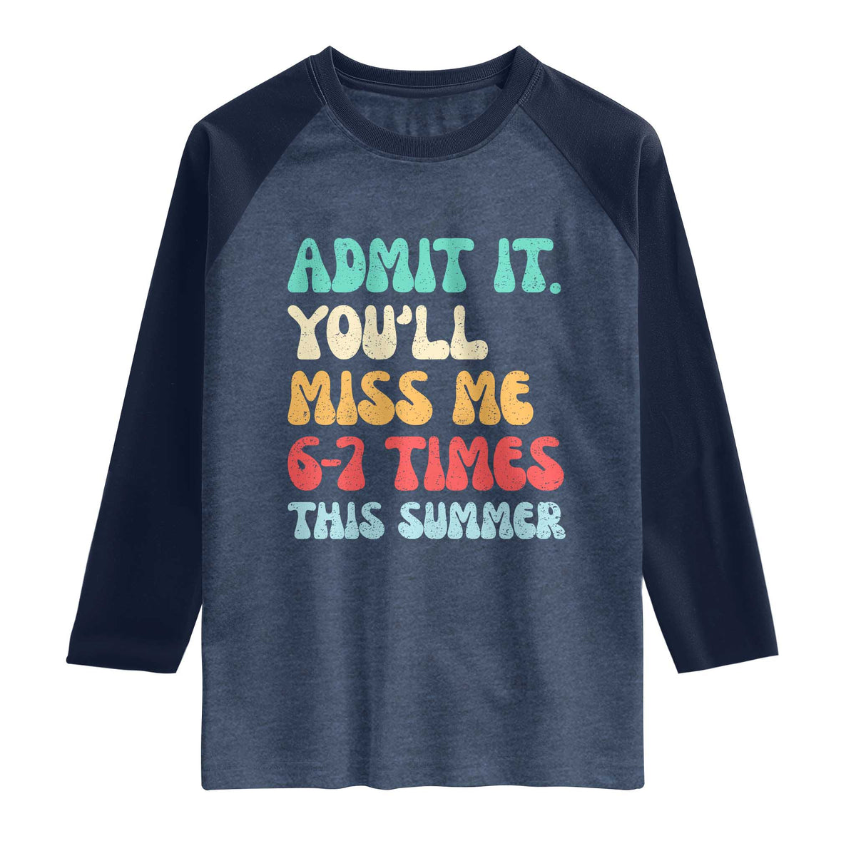 Funny Last Day Raglan Shirt Retro Admit It You Will Miss Me 6-7 Times This Summer
