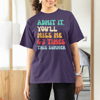 Funny Last Day T Shirt For Women Retro Admit It You Will Miss Me 6-7 Times This Summer