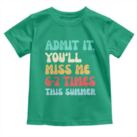 Funny Last Day Toddler T Shirt Retro Admit It You Will Miss Me 6-7 Times This Summer