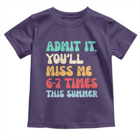 Funny Last Day Toddler T Shirt Retro Admit It You Will Miss Me 6-7 Times This Summer
