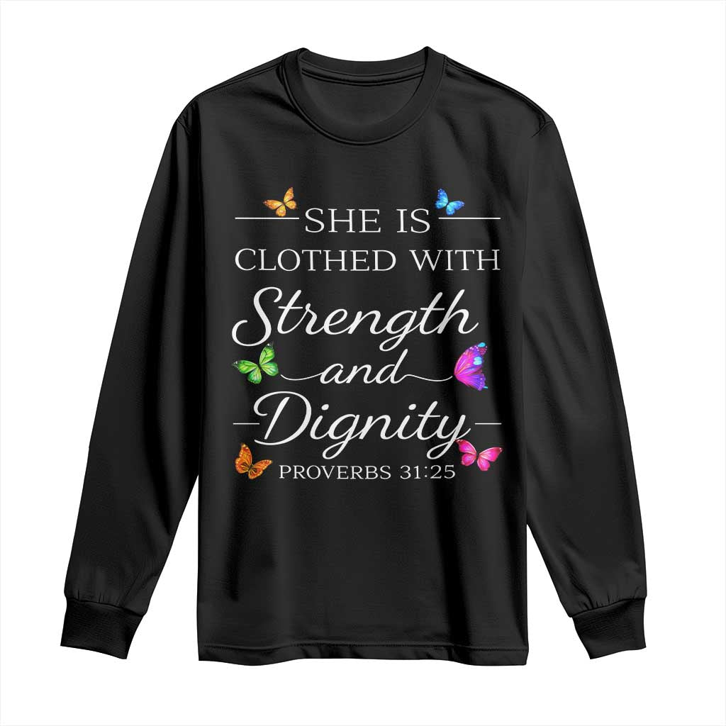Christian Jesus Long Sleeve Shirt Strength Dignity Encouraging Bible Verse Proverb Butterfly Art