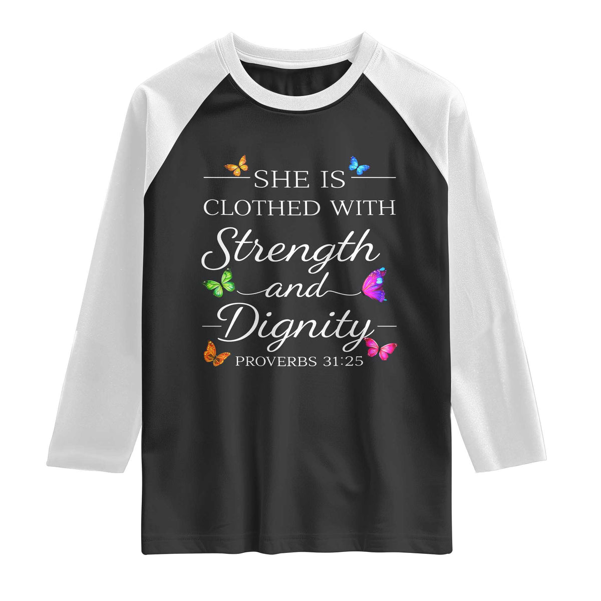 Christian Jesus Raglan Shirt Strength Dignity Encouraging Bible Verse Proverb Butterfly Art