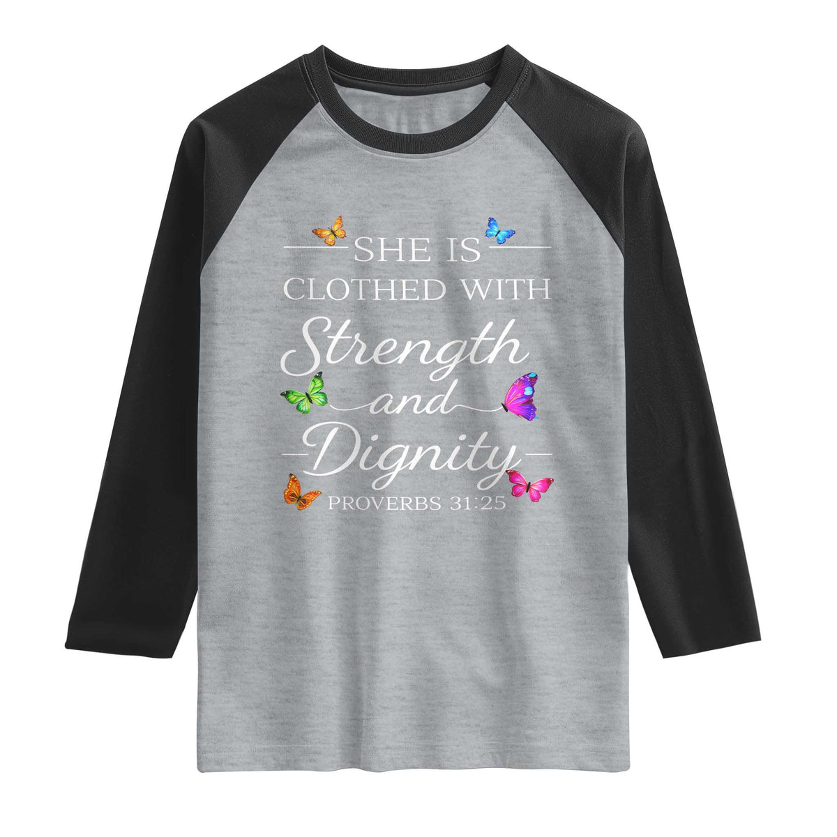 Christian Jesus Raglan Shirt Strength Dignity Encouraging Bible Verse Proverb Butterfly Art