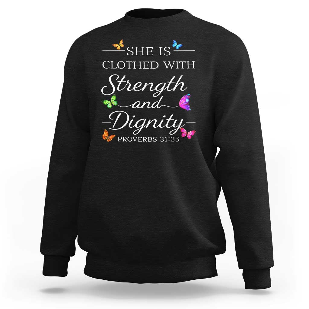 Christian Jesus Sweatshirt Strength Dignity Encouraging Bible Verse Proverb Butterfly Art